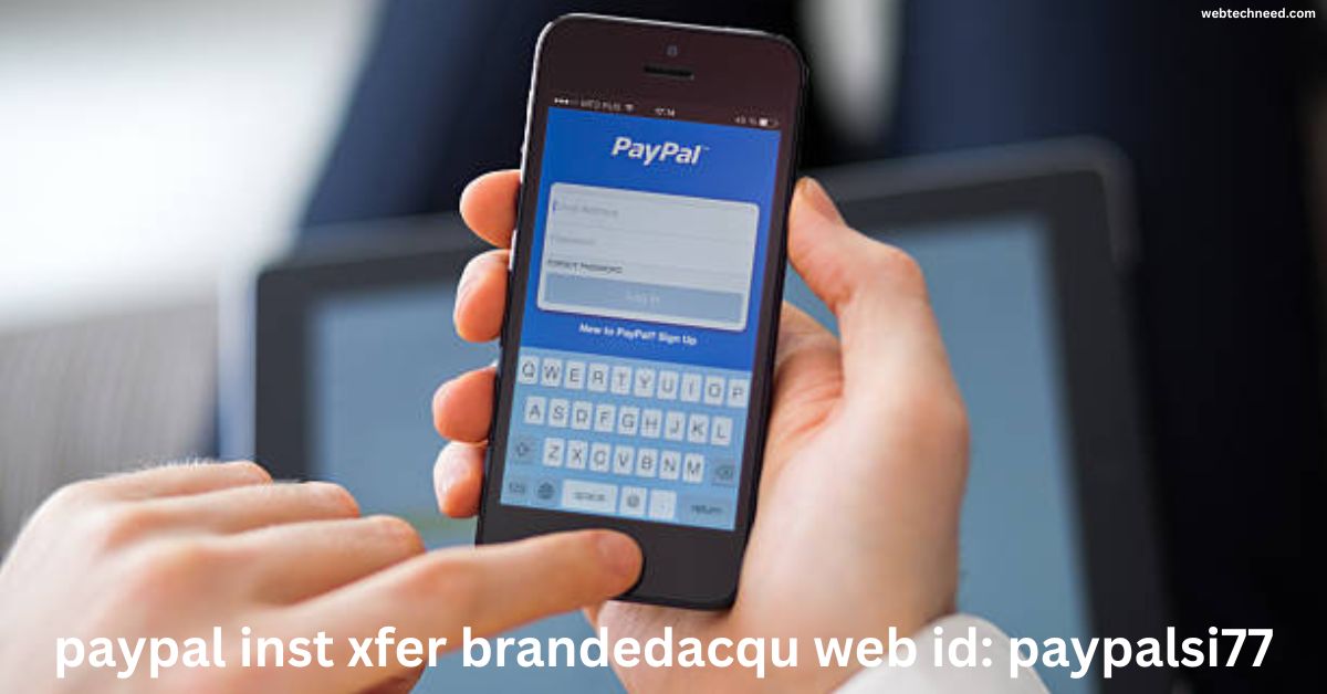 Paypal inst xfer brandedacqu web id: paypalsi77​